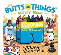 The Butts on Things Activity Book: Coloring and Fun for All Ages