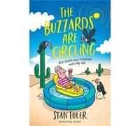 The Buzzards Are Circling But Gods Not Finished with Me Yet by Stan Toler Stan Toler (Auteur)