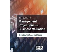 The Bvr Guide To Management Projections And Business Valuation