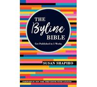 The Byline Bible: Get Published in Five Weeks - [Version Originale] Inconnu (Auteur)