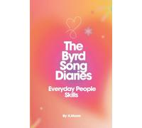 The Byrd Song Diaries (Everyday People Skills)