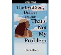 The Byrd Song Diaries: That's not my problem