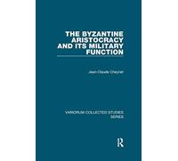 The Byzantine Aristocracy And Its Military Function