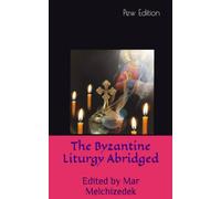 The Byzantine Liturgy Abridged