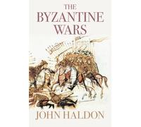 The Byzantine Wars by John Haldon (2008-11-01)