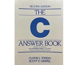 The C Answer Book: Solutions to the Exercises in the C Programming Language, Second Edition, by Brian W. Kernighan and Dennis M. Ritchie