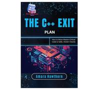 The C++ Exit Plan: How to Move Mission-Critical Code to Safer, Modern Stacks