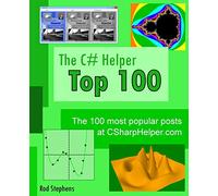 The C# Helper Top 100: The 100 most popular posts at csharphelper.com