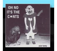 The C*nts - Oh No, It's The Cnts [Import]