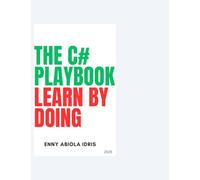 The C# Playbook, Learn by Doing