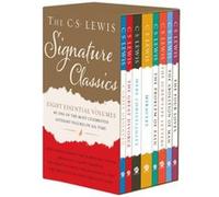 The C. S. Lewis Signature Classics 8Volume Box Set An Anthology of 8 C. S. Lewis Titles Mere Christianity the Screwtape Letters Miracles the Great Divorce C S LewisC S Lewis (Auteur)