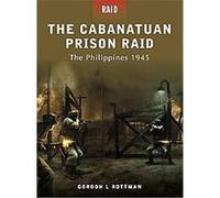The Cabanatuan Prison Raid, Raid Gordon Rottman (Auteur)