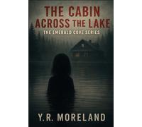 The Cabin Across the Lake: The Emerald Cove Series