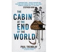 The Cabin at the End of the World by Paul Tremblay Inconnu (Auteur)