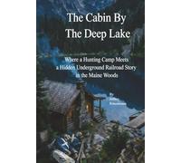 The Cabin By The Deep lake