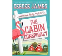 The Cabin Conspiracy: 13 (A Flamingo Realty Mystery)
