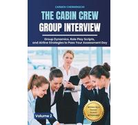 THE CABIN CREW GROUP INTERVIEW: Group Dynamics, Role Play Scripts, and Airline Strategies to Pass Your Assessment Day