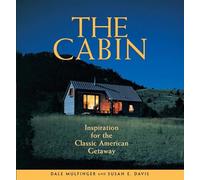 The Cabin: Inspiration for the Classic American Getaway