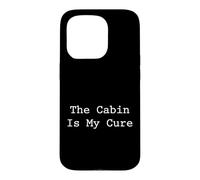 The Cabin is My Cure Forest Wilderness Retreat Coque pour iPhone 15 Pro