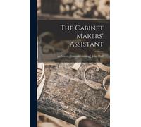 The Cabinet Makers' Assistant