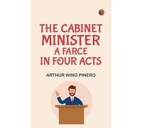 The cabinet minister A farce in four acts