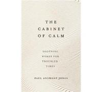 The Cabinet of Calm by Paul Anthony Jones Paul Anthony Jones (Auteur)