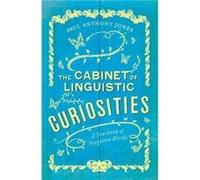 The Cabinet of Linguistic Curiosities by Paul Anthony Jones Unknown (Auteur)
