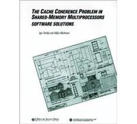 The Cache Coherence Problem in SharedMemory Multiprocessors by Veljko Milutinovic Veljko Milutinovic (Auteur)