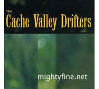 THE CACHE VALLEY DRIFTERS - MIGHTYFINE.NET CD NEUF
