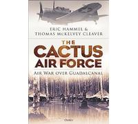 The Cactus Air Force: Air War over Guadalcanal