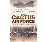 Eric M. Hammel – The Cactus Air Force – Air War over Guadalcanal