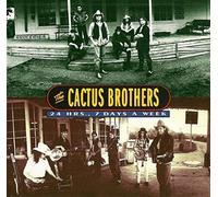 The Cactus Brothers - 24 Hrs 7 Days a Week