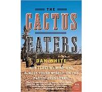 The Cactus Eaters, P.S. Dan White (Auteur)