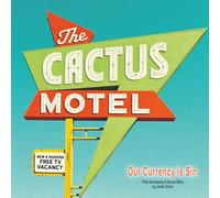 The Cactus Motel: Our Currency is Sin
