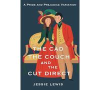 The Cad, the Couch, and the Cut Direct: A Pride and Prejudice Variation
