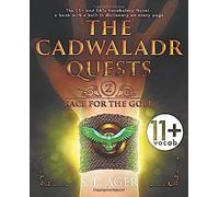 The Cadwaladr Quests (Book Two: Race For The Gold): The 11+ And Sats Vocabulary Novel