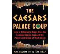The Caesars Palace Coup: How a Billionaire Brawl Over the Famous Casino Exposed the Power and Greed of Wall Street