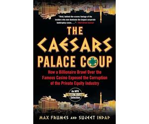 The Caesars Palace Coup: How A Billionaire Brawl Over the Famous Casino Exposed the Power and Greed of Wall Street