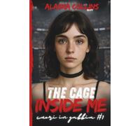The Cage Inside Me: Cuori In Gabbia, Vol. 1
