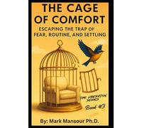 The Cage of Comfort: Escaping the Trap of Fear, Routine, and Settling
