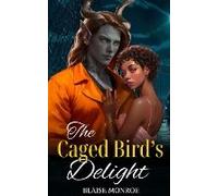 The Caged Bird's Delight