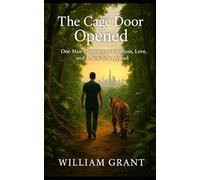 The Caged Door Opened: One Man's Journey to Freedom, Love and a New Life Aboard