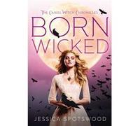 The Cahill Witch Chronicles: Born Wicked. Töchter des Mondes - Cate, englische Ausgabe | Jessica Spotswood Jessica Spotswood (Auteur)