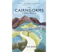 The Cairngorms by Patrick Baker Patrick Baker, (Auteur)