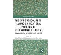 The Cairo School of an Islamic Civilizational Paradigm in International Relations