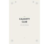 The Calamity Club: A Twelve-Session Group Journal - Everyone In the Group Needs Their Own Copy