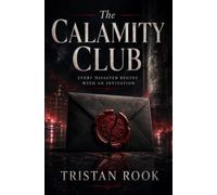 The Calamity Club: Every Disaster Begins with an Invitation