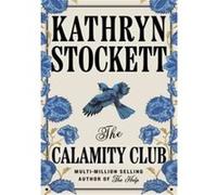 The Calamity club Kathryn Stockett (Auteur)