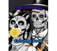 "The Calaveras: Vibrantes Dia de los Muertos Malbuch - Ausmalbuch mit Calaveras, Zuckerschädeln und traditionellen Designs - Perfekt für den Tag der ... und finde innere Ruhe beim Ausmalen dieser