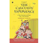 The Calculus Experience: A Tale Of Intuition And Rigor (Vol. 1 Pre-Calculus)